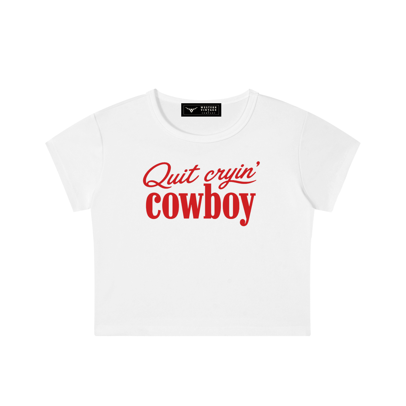Quit Cryin' Cowboy Baby Tee